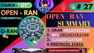 Session 27: Quick Recap - ORAN Architecture, VNF, NFV, 5G Nodes, and ORAN Deployment
