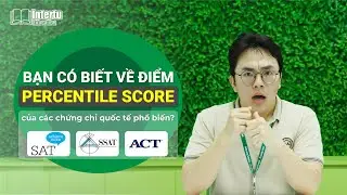 Bạn Có Biết Về Điểm Percentile Score Của Các Chứng Chỉ Quốc Tế? | #Information