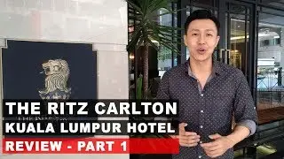The Ritz Carlton Kuala Lumpur Hotel Review - Part 1