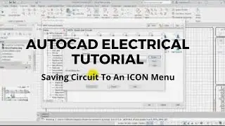 Saving Circuit To An ICON Menu | AutoCAD Electrical 2021 Tutorial