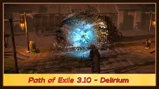 Path of Exile 3.10 - Delirium Preview - Most Important Changes