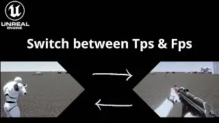 Switch between FPS and TPS camera perspective on unreal engine