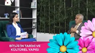 Hazal ile Sabahın Rengi - 1. Bölüm - Bitlis'in Tarihi ve Kültürel Yapısı @BitlisTV