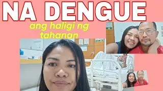 Na Dengue ang aking Husband #DeNgue#GMChospital