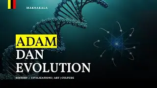 ADAM & EVE atau ATOM & EVOLUTION