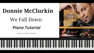 Donnie McClurkin - We Fall Down - Piano Tutorial