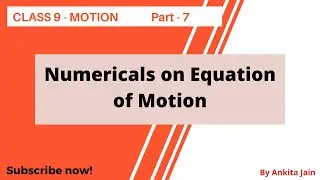 Class 9th Physics | Chapter 1: Motion (Part 7: Equation of Motion Numerical's / Problems)