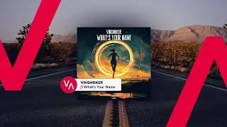 VINSMOKER – What's Your Name [ELECTRONIC DANCE / EDM]