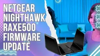 Netgear Nighthawk RAXE500 Firmware Update