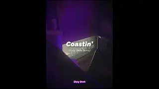 Coastin' (Remix) Prod. Dipsy