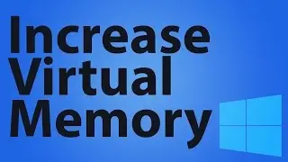 How To Increase Your PC's Virtual Memory (Any Windows)