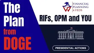 Ep 33 – “THE PLAN” from DOGE: RIFs, OPM and You