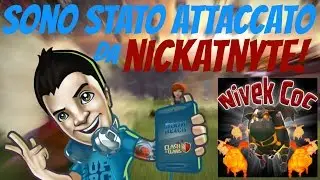 Clash of Clans - SONO STATO ATTACCATO DA NICKATNYTE!