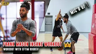 Frank Mason III INSANE Workout 🤯 | Mic'd Up With Coach Eftim Bogoev 🎙
