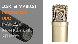 Jak si vybrat mikrofon pro domácí nahrávací studio - @oTomanStudio.cz