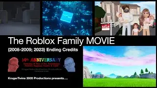 THE ROBLOX FAMILY - The Movie (2008-2009; 2023) Credits | For ​