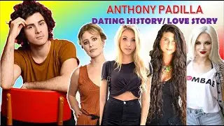 Every Girl Anthony Padilla Has Dated | Anthony Padilla All Love Story