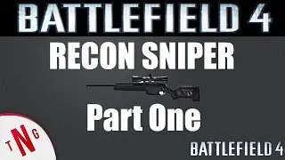 Battlefield 4 Recon Sniper - The Widow Maker Part 1