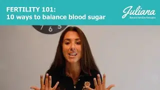 Fertility 101: 10 ways to balance blood sugar