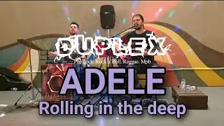 Duplex - Rolling in the deep (Adele)