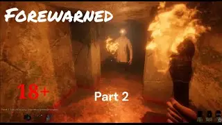 Forewarned Gameplay Part 2 (18+)