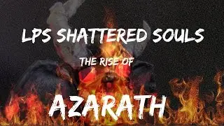 LPS: Shattered Souls -E9 S1-The Rise of Azarath
