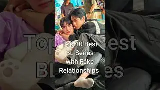 Top 10 Best BL Series with Fake Relationships #viralshorts #bldrama #dramalist
