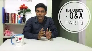 TEFL Course - Q&A (PART - 1)
