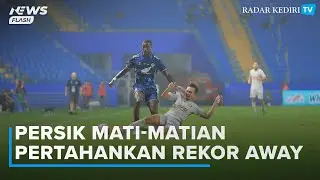 Persik Kediri Mati-matian Pertahankan Rekor Away di Liga 1 Indonesia, Berikut Catatan Pertandinganya