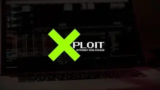 XPLOIT - Internet Sob Ataque 01 - Democracia Hackeada