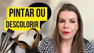 Descolorir ou Pintar: O Que Você Precisa Saber Antes de Decidir!