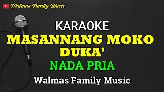 Masannang Moko Duka' || Karaoke || Nada Pria || Lagu Toraja