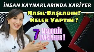İnsan Kaynaklarında Kariyer Yapmak İsteyenler ! Nasıl Başladım? Neler Yaptım ?