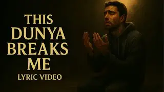 This Dunya Breaks Me | Official Lyric Video | RUH