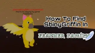 How To Find ShinyGriffin In Feather Family