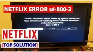 How to fix Netflix Error ui-800-3 || Netflix not working Problems & Fixes