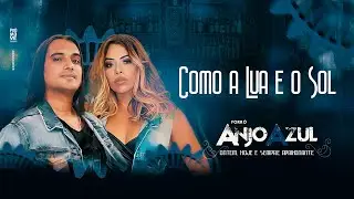 Forro Anjo Azul - Como a Lua e o Sol #2021