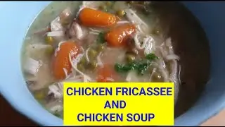 How To Cook CHICKEN SOUP || CHICKEN FRICASSEE