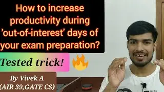 How to stay motivated during 'out-of-interest' days? | How to be a topper? | By Vivek A | AIR 39