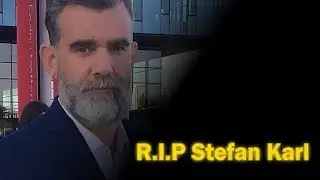 R.I.P - Stefán Karl Stefánsson