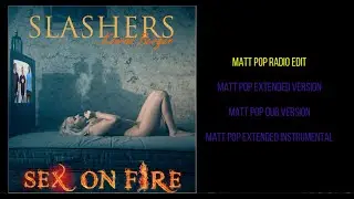 Slashers - Sex On Fire (Matt Pop Mixes, teaser)