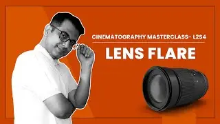 Cinematography Masterclass L2S6: Lens Flare