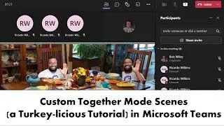 Custom Together Mode Scenes (a Turkey-licious Tutorial) in Microsoft Teams