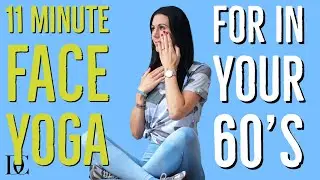 11 Minute Face Yoga For in Your 60's