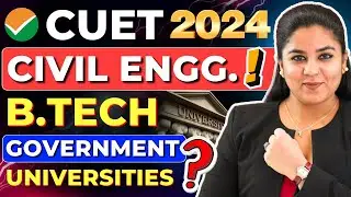 Top 7 CUET UG 2024 Government Universities for Civil Engineering! 