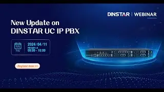 Webinar  Recording: New Updates on DINSTAR UC IP PBX