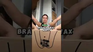 Does a Brazilian Wax Hurt? 😬 
