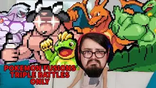 ONLY TRIPLE BATTLES?? Pokemon Fusions 3vs3 Randomized Nuzlocke