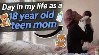 Day in my life as a 18 teen mom