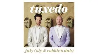 Tuxedo - July (Sly & Robbie's Dub)
